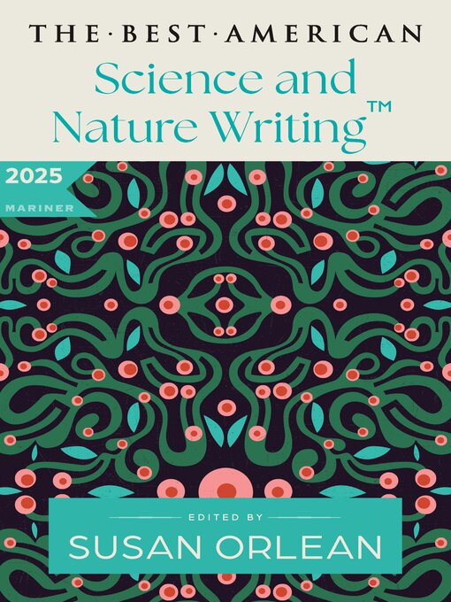 Title details for The Best American Science and Nature Writing 2025 by Susan Orlean - Available